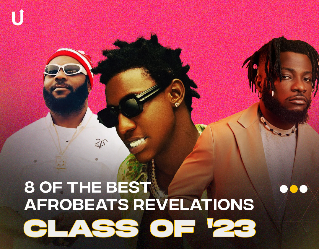 Class Of 23: 8 of The Best Afrobeats Revolutions